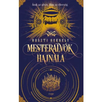 Mesteralvók hajnala (Új kiadás) - Huszti Gergely