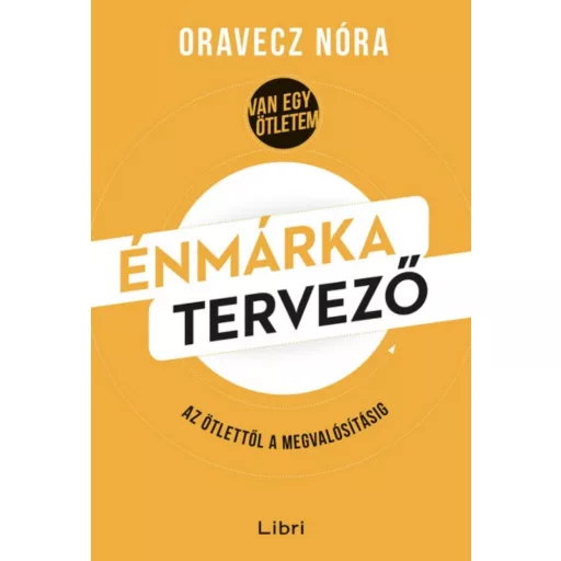 ÉNMÁRKATERVEZŐ - Az ötlettől a megvalósításig (Oravecz Nóra)