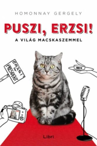 Puszi, Erzsi! /A világ macskaszemmel (Homonnay Gergely)