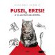 Puszi, Erzsi! /A világ macskaszemmel (Homonnay Gergely)