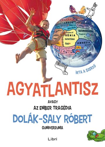 Dolák-Saly Róbert: Agyatlantisz, avagy az ember tragédia