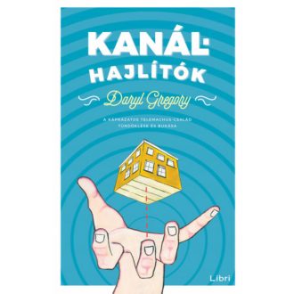 Kanálhajlítók - A káprázatos Telemachus család tündöklése és bukása (Daryl Gregory)