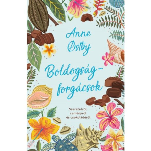 Boldogságforgácsok (Anne Ostby)