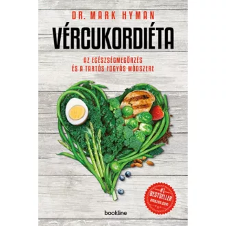 Dr. Mark Hyman:  Vércukordiéta - Az egészségmegőrzés és a tartós fogyás módszere
