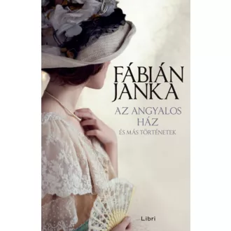 Az angyalos ház és más történetek (Fábián Janka)