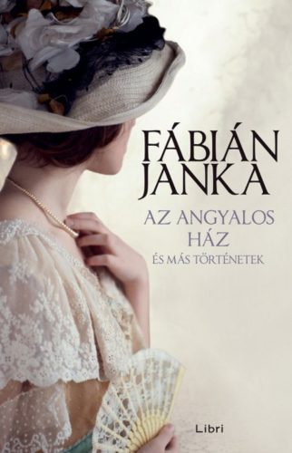 Az angyalos ház és más történetek (Fábián Janka)