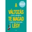 A változás te magad légy - Steve Andreas - Charles Faulkner