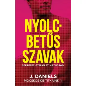 Nyolcbetűs szavak - Mocskos Kis Titkaink 1. (J. Daniels)