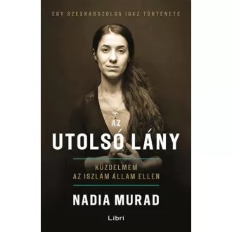   Az utolsó lány - Küzdelem az iszlám állam ellen (Nadia Murad)