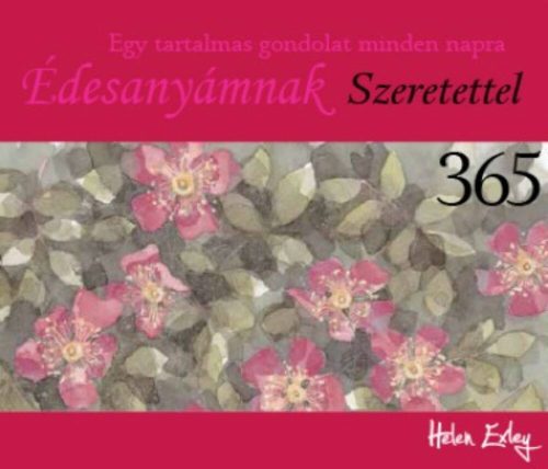 Édesanyámnak szeretettel - Egy tartalmas gondolat minden napra (Helen Exley)