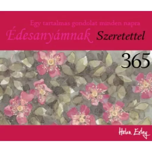 Édesanyámnak szeretettel - Egy tartalmas gondolat minden napra (Helen Exley)