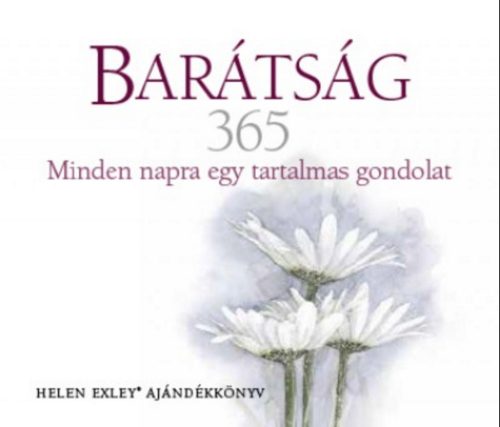 Barátság 365 - Minden napra egy tartalmas gondolat (Helen Exley)