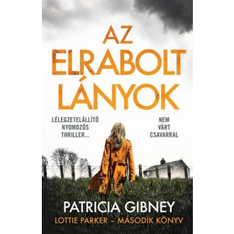 Az elrabolt lányok - Lottie Parker 2. (Patricia Gibney)