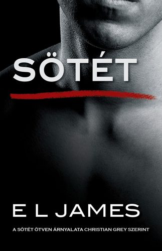 Sötét - A sötét ötven árnyalata Christian Grey szerint (E. L. James)