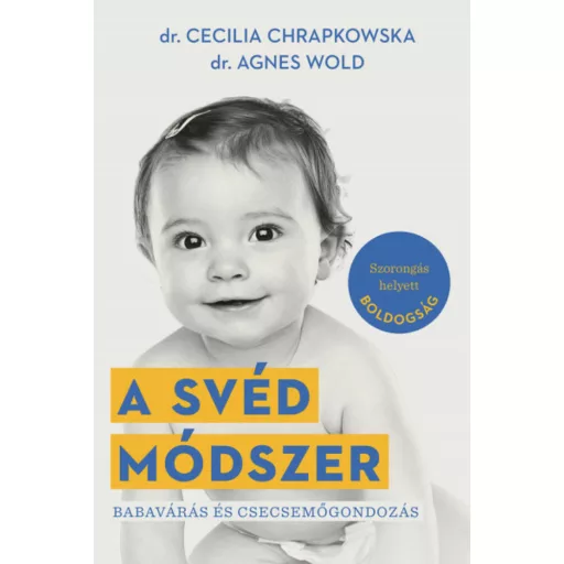 A svéd módszer - Babavárás és csecsemőgondozás (Dr. Cecilia Chrapkowska)
