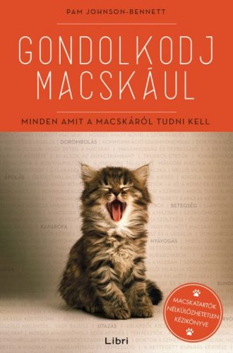 Gondolkodj macskául - Minden, amit a macskáról tudni kell (Pam Johnson-Bennett)