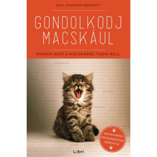 Gondolkodj macskául - Minden, amit a macskáról tudni kell (Pam Johnson-Bennett)