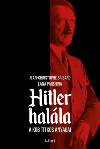 Hitler halála - A KGB titkos anyagai (Jean-Christophe Brisard)