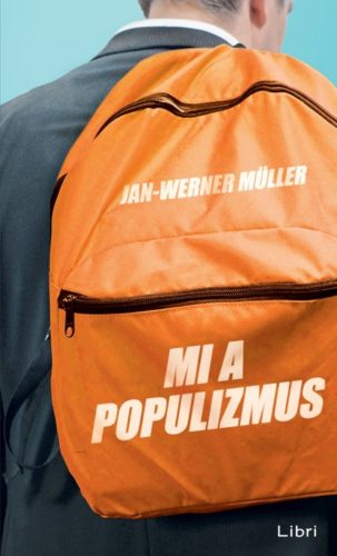 Mi a populizmus - Jan-Werner Müller - Szépséghibás példány!