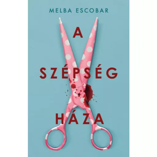 A szépség háza (Melba Escobar)