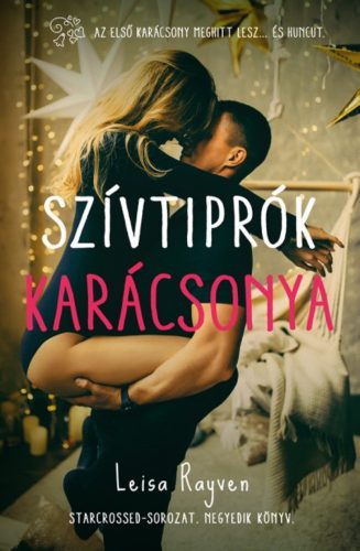 Szívtiprók karácsonya /Starcrossed-sorozat 4. (Leisa Rayven)