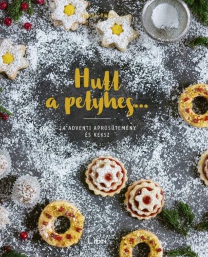 Hull a pelyhes... /24 adventi aprósütemény és keksz (Agnes Prus)