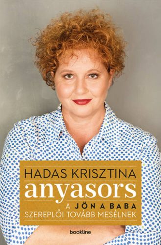 Anyasors - A Jön a baba szereplői tovább mesélnek (Hadas Krisztina)