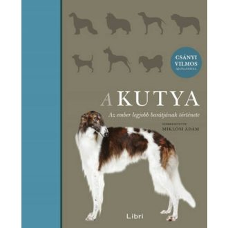 A kutya - Az ember legjobb barátjának története (Miklósi Ádám)