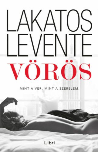 Vörös - Mint a vér. Mint a szerelem. (Lakatos Levente)