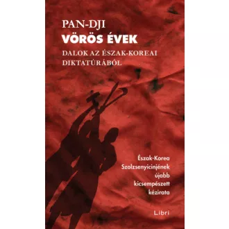 Vörös évek - Dalok az észak-koreai diktatúrából (Pan-Dji)
