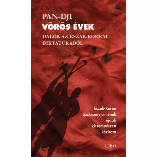 Vörös évek - Dalok az észak-koreai diktatúrából (Pan-Dji)