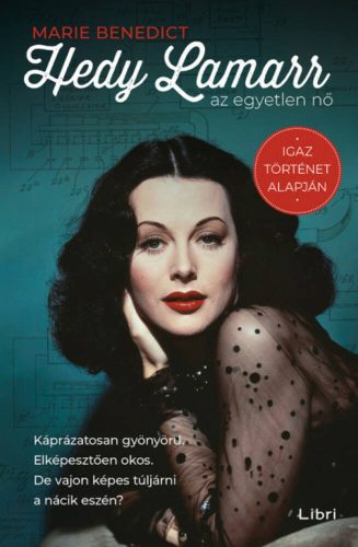 Hedy Lamarr, az egyetlen nő (Marie Benedict)