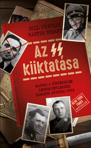 Az SS kiiktatása - Martin Dugard - Bill O'reilly