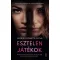 Esztelen játékok - Laurie Elizabeth Flynn