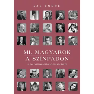 Mi, magyarok a színpadon - Sal Endre
