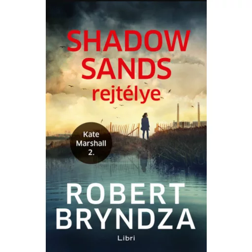 Shadow Sands rejtélye - Kate Marshall 2. - Robert Bryndza