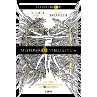   Mesterség és intelligencia - Vegyük kezünkbe sorsunkat az MI korában - Omar Hatamleh - Tilesch György