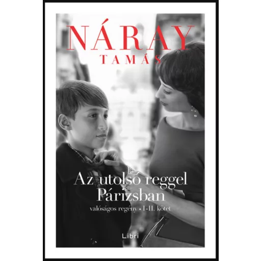 Az utolsó reggel Párizsban I-II. - Náray Tamás (2022)