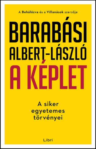 A képlet - A siker egyetemes törvényei - Barabási Albert-László