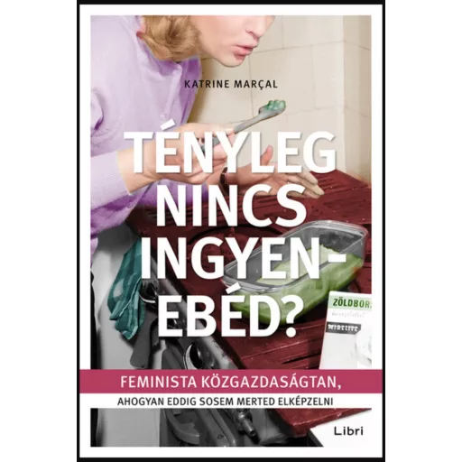 Tényleg nincs ingyenebéd? - Katrine Marçal
