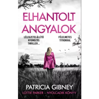 Lottie Parker 8. - Elhantolt angyalok - Patricia Gibney