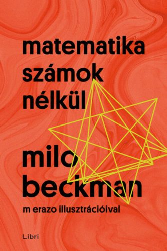 Matematika számok nélkül - Milo Beckman