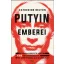 Putyin emberei - Catherine Belton