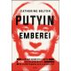 Putyin emberei - Catherine Belton