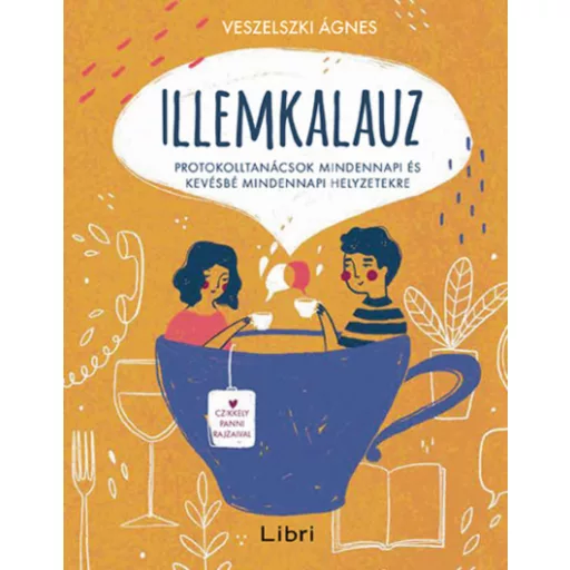Illemkalauz - Protokolltanácsok mindennapi és kevésbé mindennapi helyzetekre - Veszelszki Ágnes (2021)