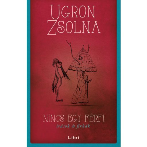 Nincs egy férfi - Írások és firkák - Ugron Zsolna