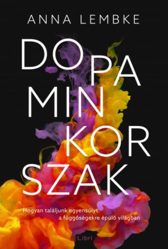 Dopaminkorszak - Anna Lembke 