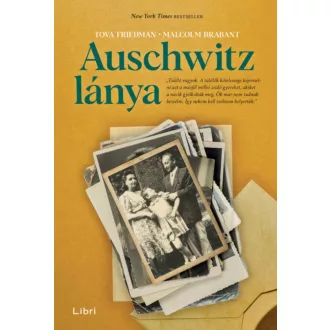 Auschwitz lánya - Tova Friedman - Malcolm Brabant