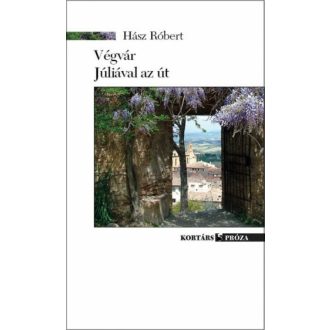 Végvár - Júliával az út - Hász Róbert