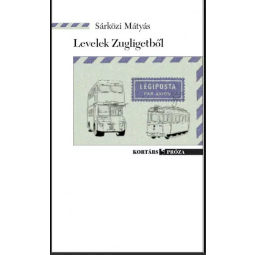 Levelek Zugligetből - Sárközi Mátyás